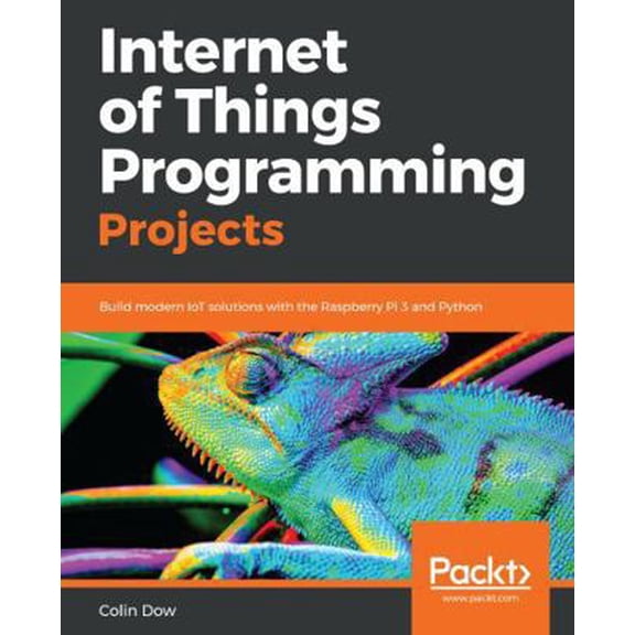 Pre-Owned Internet of Things Programming Projects: Build modern IoT solutions with the Raspberry Pi 3 and Python (Paperback) 1789134803 9781789134803