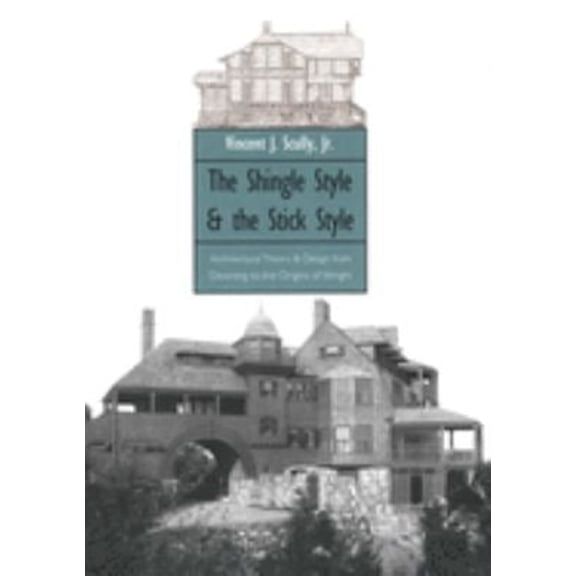 Pre-Owned The Shingle Style and the Stick Style: Architectural Theory and Design from Downing to the Origins of Wright; Revised Edition (Paperback) 0300015194 9780300015195