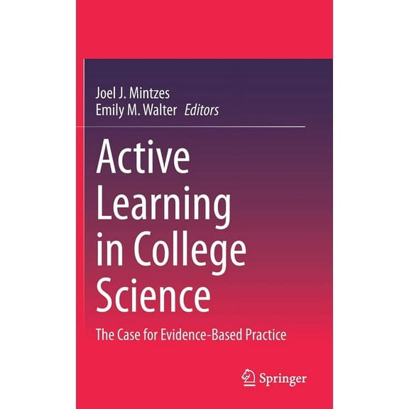 Active Learning in College Science: The Case for Evidence-Based Practice, (Hardcover)