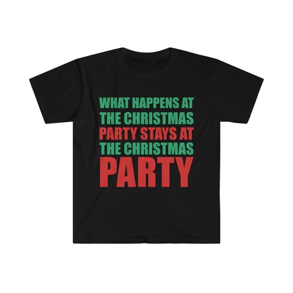 What happens at Christmas Party stays at the Party Unisex T-shirt S-3XL