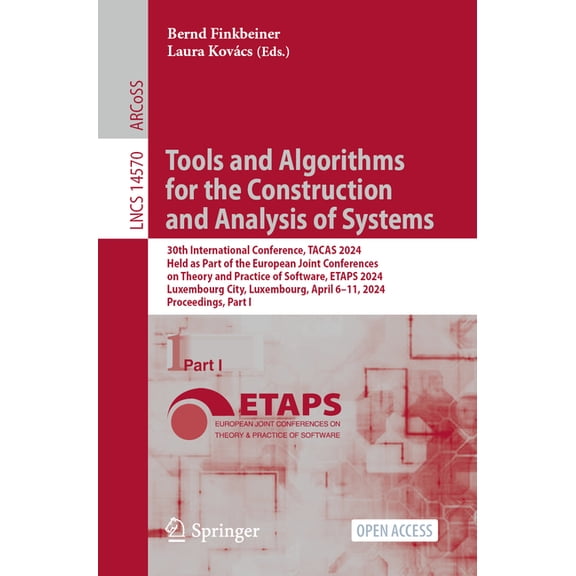 Lecture Notes in Computer Science Tools and Algorithms for the Construction and Analysis of Systems: 30th International Conference, Tacas 2024, Held as Pa, Book 14570, (Paperback)