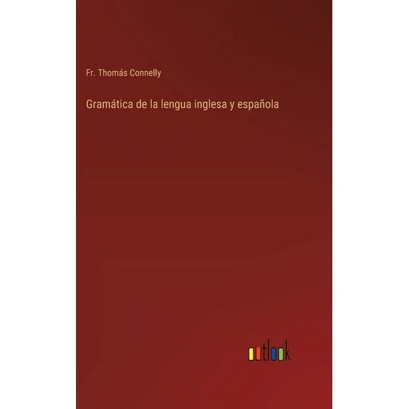 Gramática de la lengua inglesa y española (Hardcover)