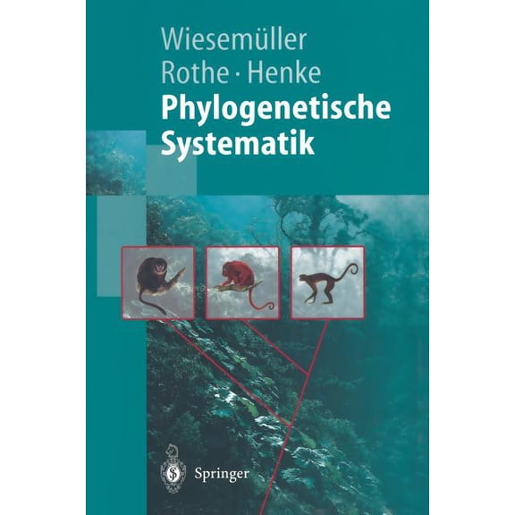 Springer-Lehrbuch Phylogenetische Systematik: Eine EinfÃ¼hrung, (Paperback)
