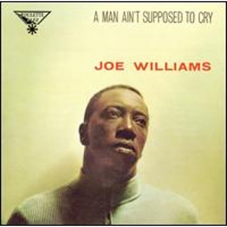 Pre-Owned A Man Ain't Supposed to Cry (CD 0644949570523) by Joe Williams