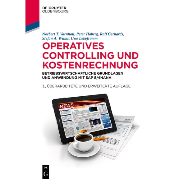 de Gruyter Studium Operatives Controlling Und Kostenrechnung: Betriebswirtschaftliche Grundlagen Und Anwendung Mit SAP S/4hana, (Hardcover)