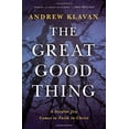 thumbnail image 1 of The Great Good Thing: A Secular Jew Comes to Faith in Christ, 1 of 2