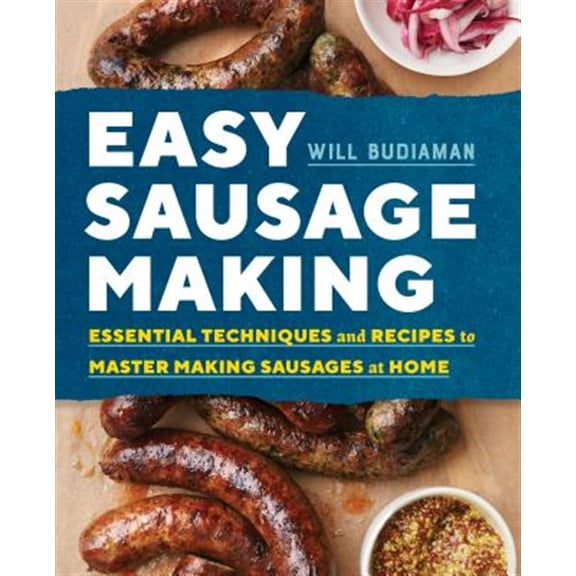 Pre-Owned Easy Sausage Making: Essential Techniques and Recipes to Master Making Sausages at Home Paperback
