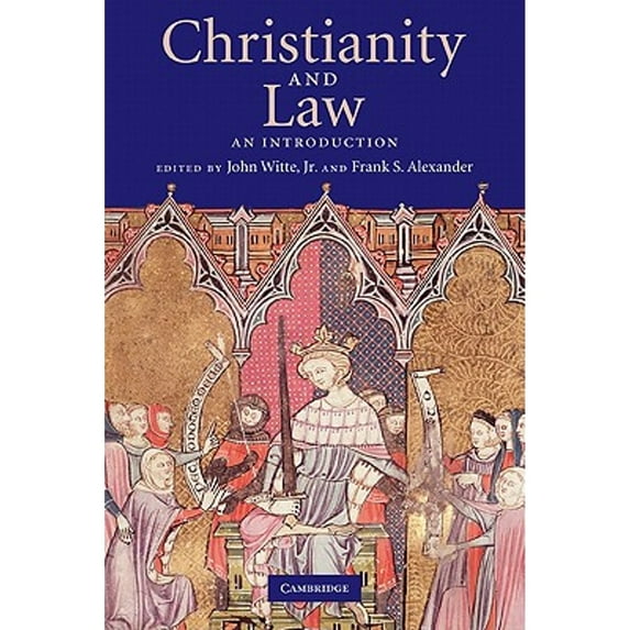 Pre-Owned Christianity and Law: An Introduction (Paperback) by John Witte Jr, Professor Frank S Alexander