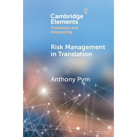 Elements in Translation and Interpreting Risk Management in Translation, (Paperback)