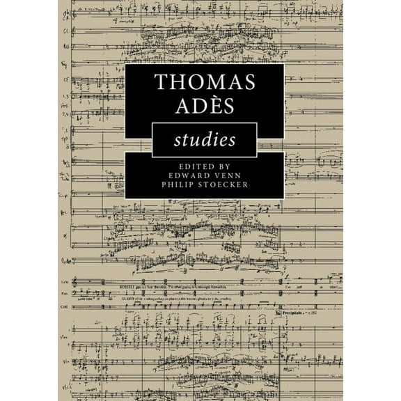 Cambridge Composer Studies Thomas AdÃ¨s Studies, (Hardcover)