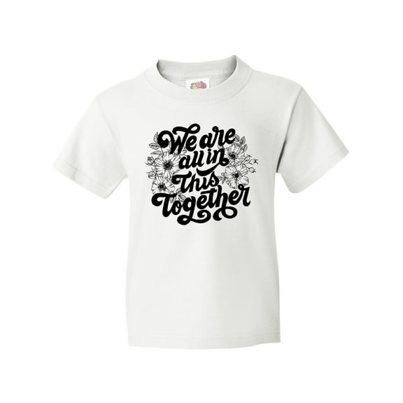 Inktastic Inspirational We Are All In This Together Youth T-Shirt