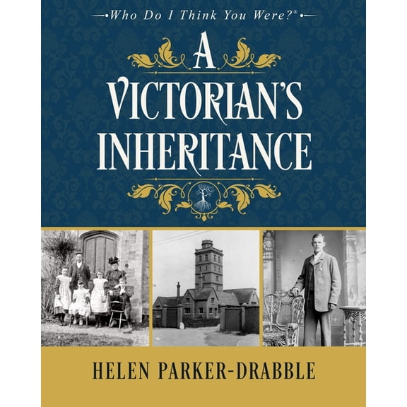 Who Do I Think You Were?(r) A Victorian's Inheritance, Book 1, (Paperback)
