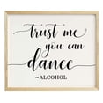thumbnail image 1 of Trust Me You Can Dance, Alcohol Wedding Sign Dance Floor Decor Party Print Signage, 1 of 6