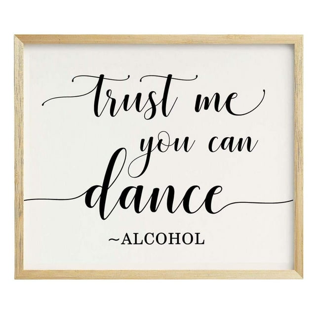 Trust Me You Can Dance, Alcohol Wedding Sign Dance Floor Decor Party Print Signage
