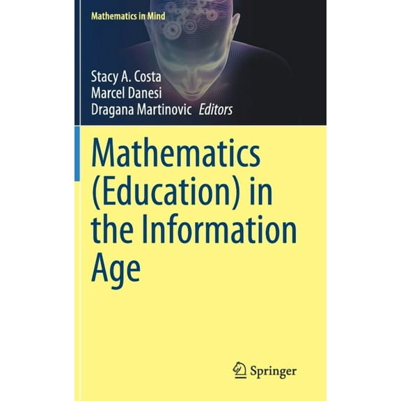 Mathematics in Mind Mathematics (Education) in the Information Age, (Hardcover)