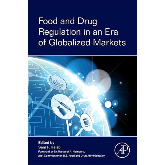 Food and Drug Regulation in an Era of Globalized Markets, (Paperback)