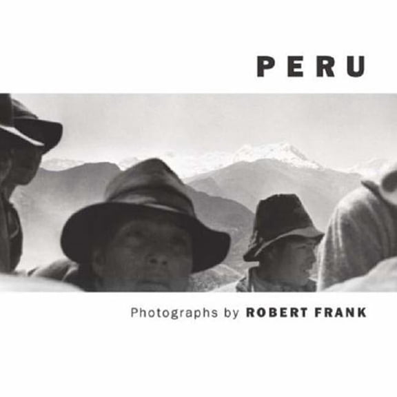 Robert Frank: Peru, (Hardcover)