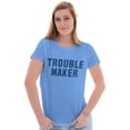 thumbnail image 4 of Trouble Maker Rebel College Party Women's T Shirt Ladies Tee Brisco Brands S, 4 of 6