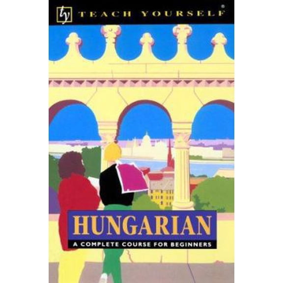Pre-Owned Hungarian: A Complete Course for Beginners (Teach Yourself Books) (Paperback) 0844237965 9780844237961