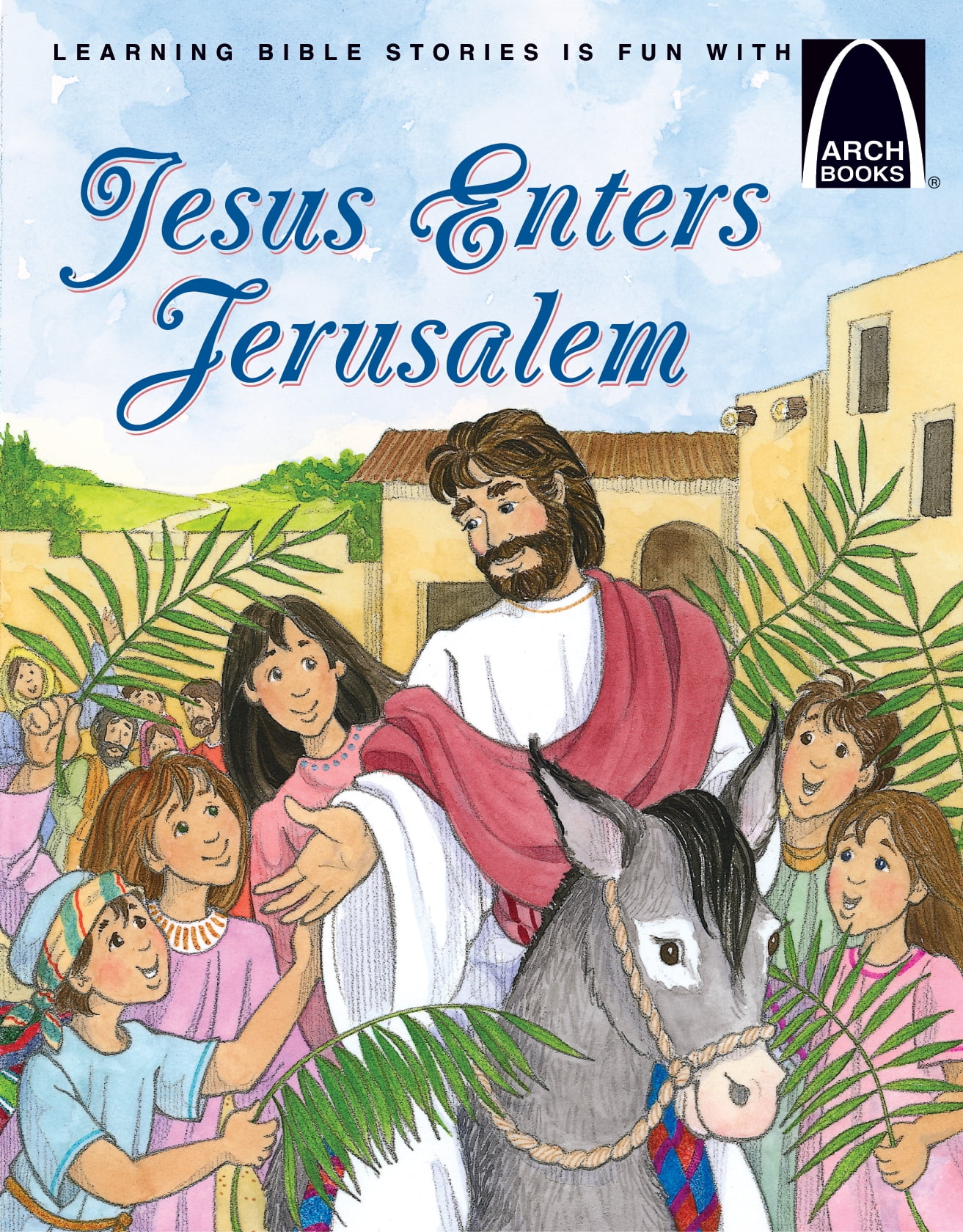 Arch Books Easter Collection (8) The Week That Led To Easter; Jesus Enters Jerusalem; Good Friday; The Day Jesus Died; Easter Surprise; Resurrection; My Happy Easter (Paperback Set)
