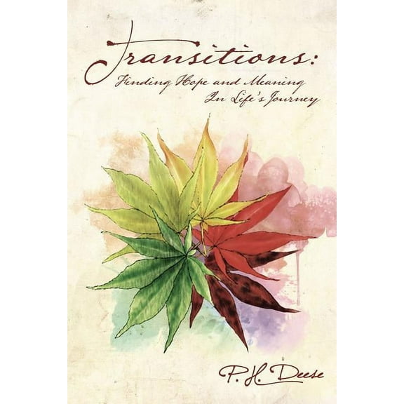 Transitions: Finding Hope and Meaning in Life's Journey, (Paperback)