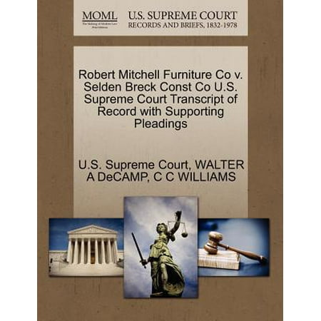 Furniture For Records Robert Mitchell Furniture Co V. Selden Breck Const Co U.S. Supreme Court Transcript of Record with Supporting Pleadings ()