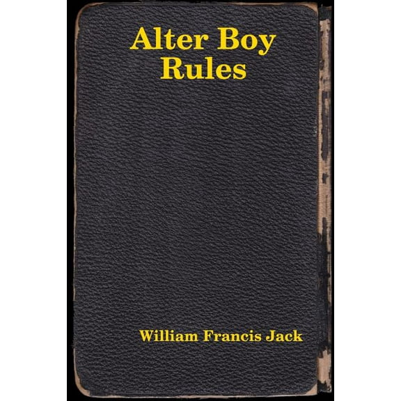 Alter Boy Rules, (Paperback)