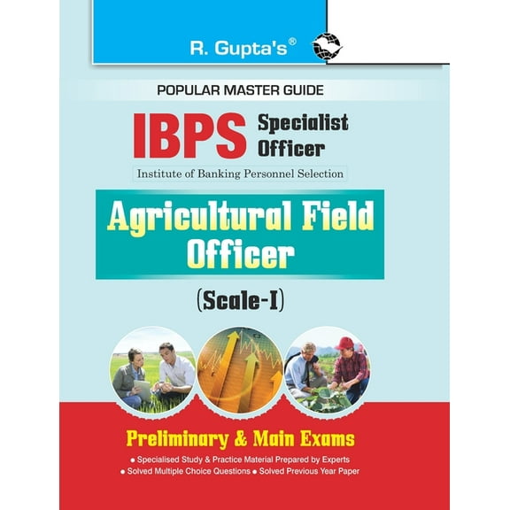IBPS (Specialist Officer) Agricultural Field Officer (ScaleI) Preliminary & Main Exams Guide, (Paperback)