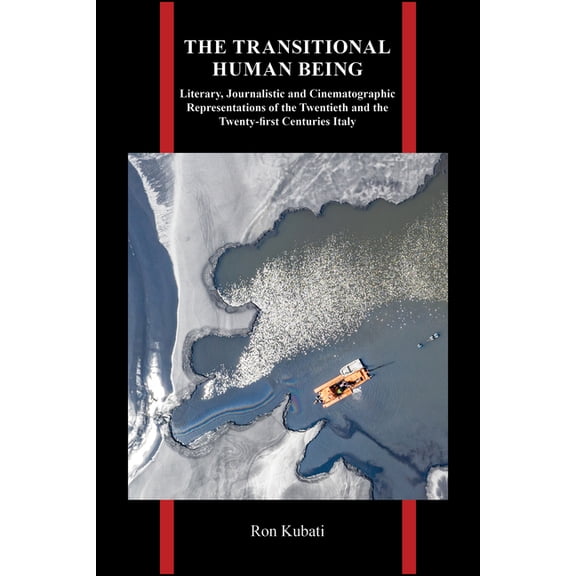 Purdue Studies in Romance Literatures The Transitional Human Being: Literary, Journalistic, and Cinematographic Representations of the Twentieth- And the Twen, (Paperback)