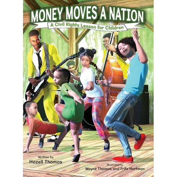 Money Moves a Nation: A Civil Rights Lesson for Children, (Hardcover)