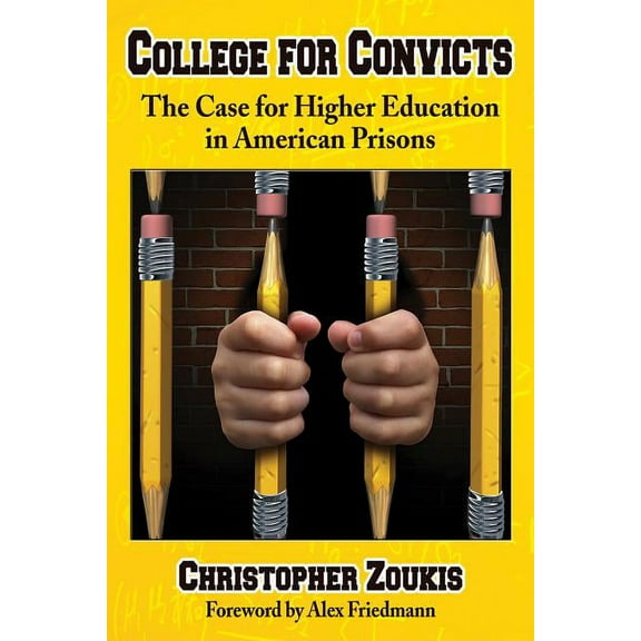 College for Convicts: The Case for Higher Education in American Prisons, (Paperback)