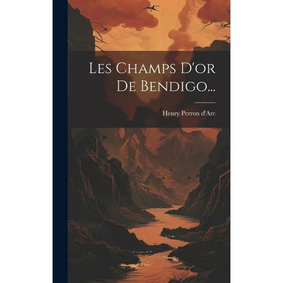 Les Champs D'or De Bendigo... (Hardcover)