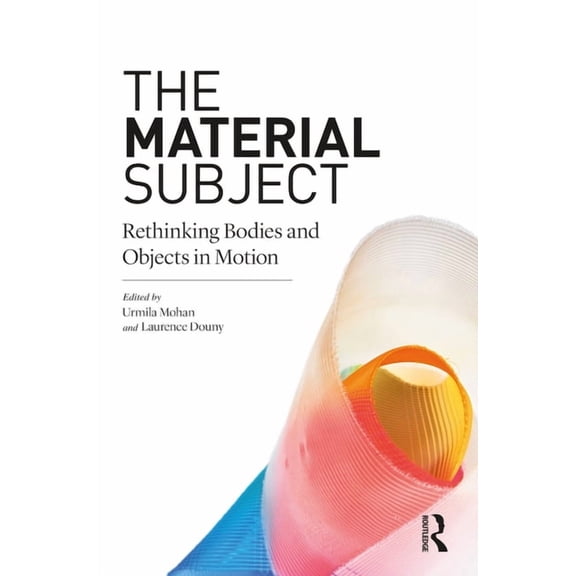 Criminal Practice The Material Subject: Rethinking Bodies and Objects in Motion, (Hardcover)