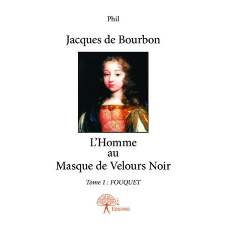 - Jacques de Bourbon - Tome 1 : Fouquet - eBook