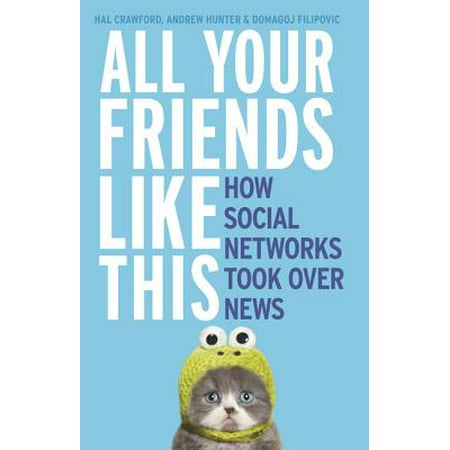 All Your Friends Like This : How Social Networks Took Over