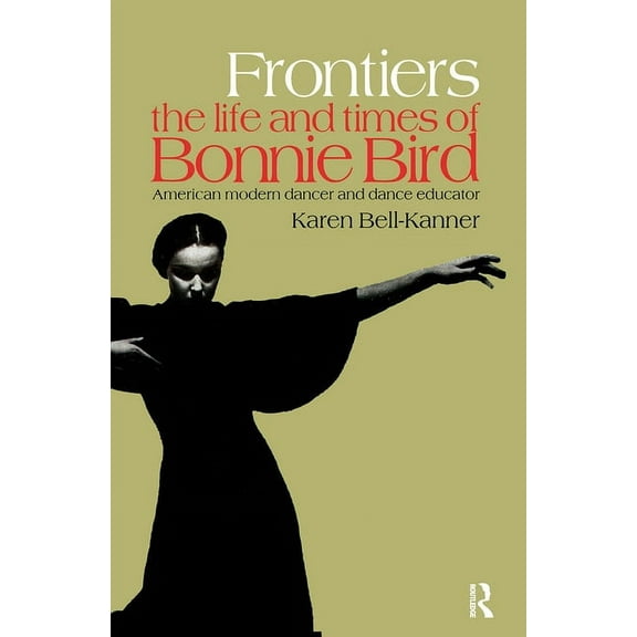 Choreography and Dance Studies Frontiers: American Modern Dancer and Dance Educator, (Paperback)