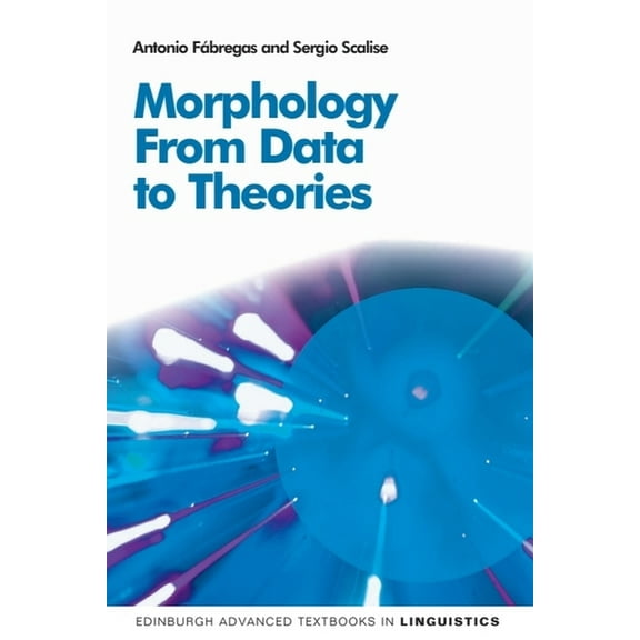 Edinburgh Advanced Textbooks in Linguist Morphology: From Data to Theories, (Paperback)