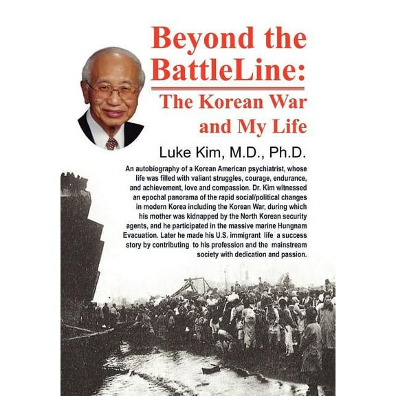Beyond the Battle Line: : The Korean War and My Life (Hardcover)