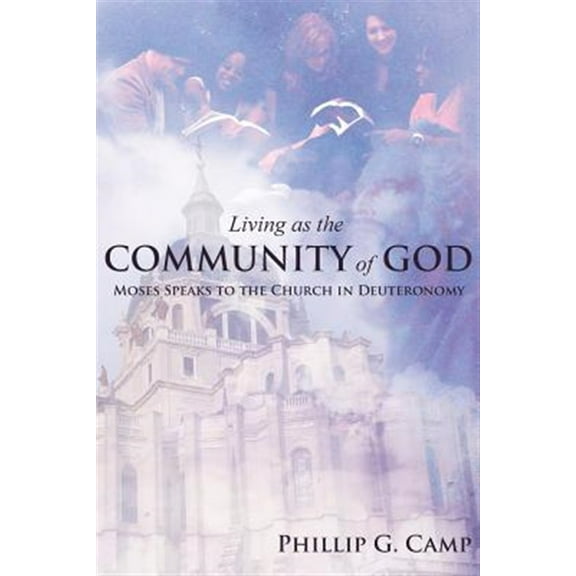 Pre-Owned Living as the Community of God: Moses Speaks to the Church in Deuteronomy Paperback