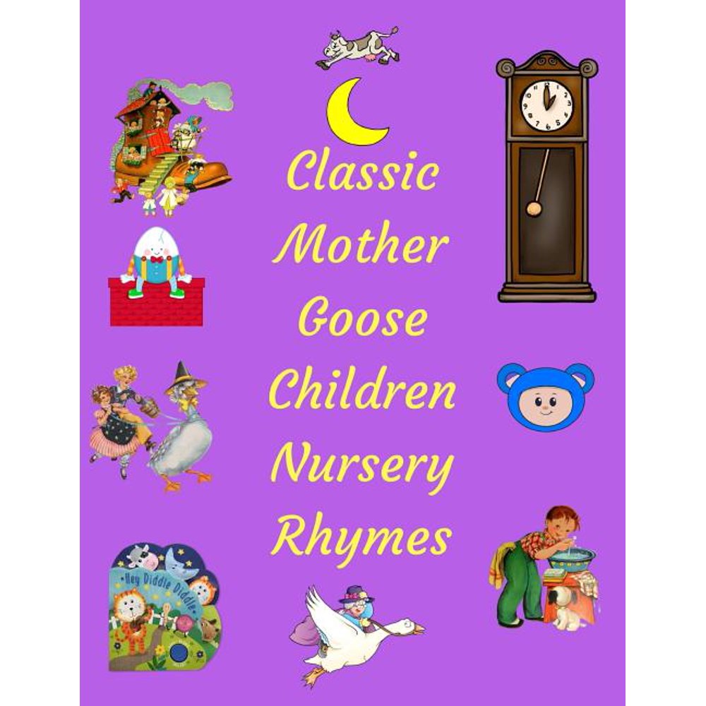 Classic Mother Goose Children Nursery Rhymes A Collection of Original