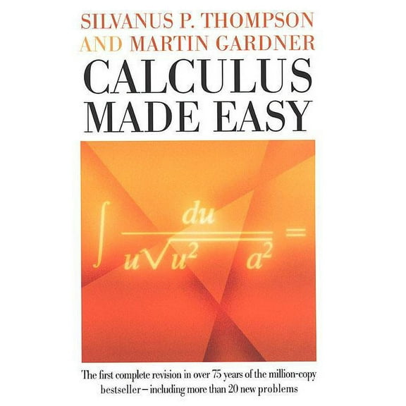 Calculus Made Easy, (Hardcover)