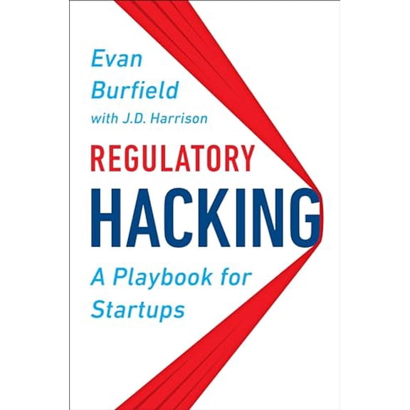 Pre-Owned Regulatory Hacking: A Playbook for Startups (Hardcover) 0525533206 9780525533207