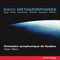 thumbnail image 1 of Bach Metamorphoses / Talmi, Quebec Symphony Orchestra, 1 of 2