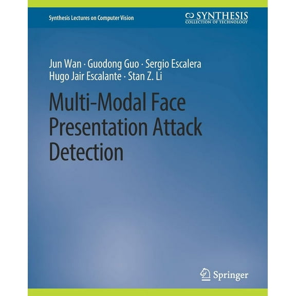 Synthesis Lectures on Computer Vision Multi-Modal Face Presentation Attack Detection, (Paperback)
