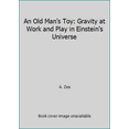 thumbnail image 1 of Pre-Owned An Old Man's Toy: Gravity at Work and Play in Einstein's Universe (Paperback) 002040915X 9780020409151, 1 of 1