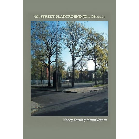 4th STREET PLAYGROUND: The Mecca (Paperback)