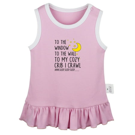 

To The Window To The Wall To My Cozy Crib I Crawl Funny Dresses For Baby Newborn Babies Skirts Infant Princess Dress 0-24M Kids Graphic Clothes (Pink Sleeveless Dresses 0-6 Months)