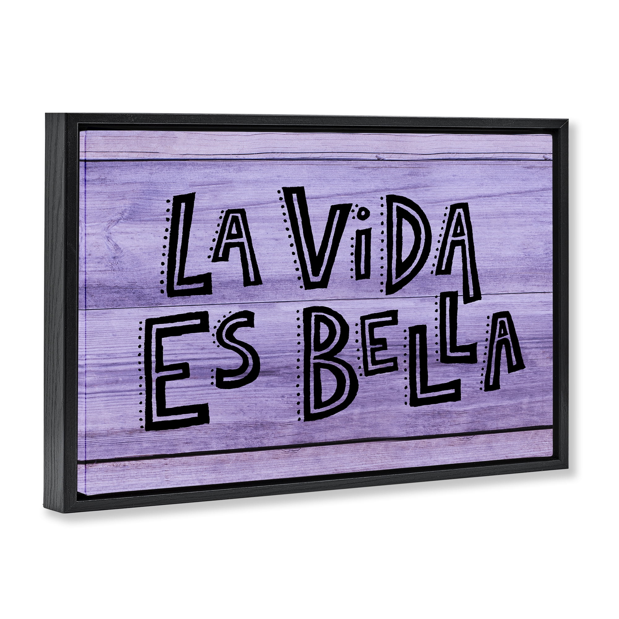 Stupell Industries La Vida es Bella Púrpura Inspirational Quotes & Sayings Painting Black Floater Framed Art Print Wall Art, 31 x 21