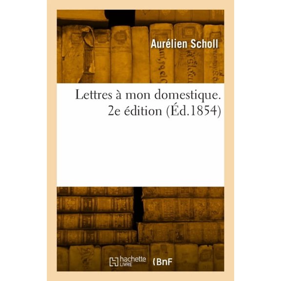 Lettres à mon domestique. 2e édition (Paperback)