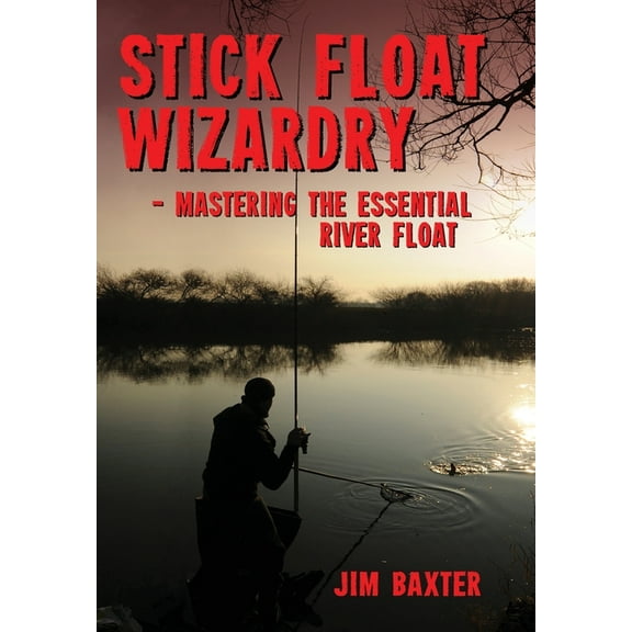 Stick Float Wizardry, (Hardcover)